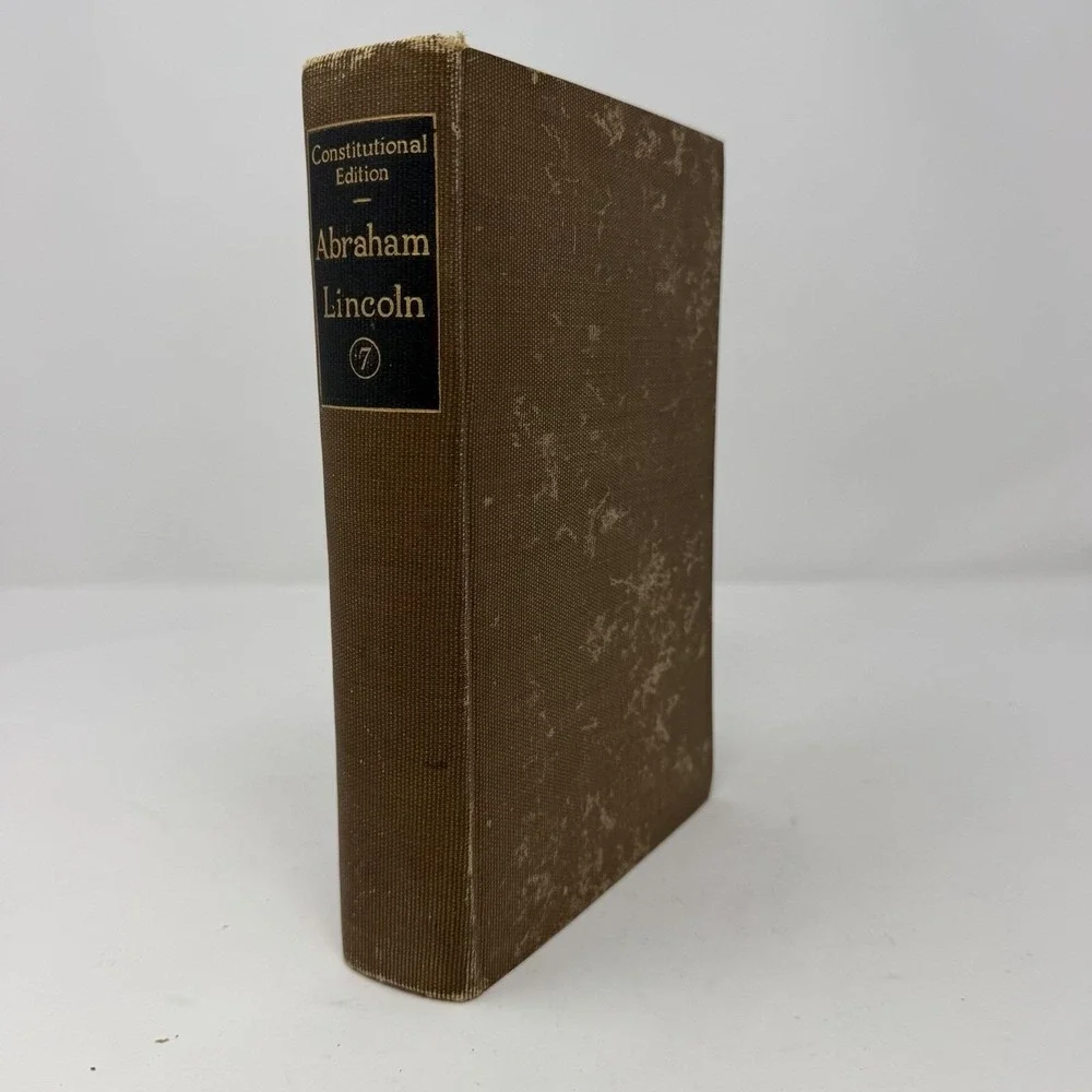 The Writings of Abraham Lincoln Vol 7, 1923, Constitutional Ed. GP Putnam's Sons